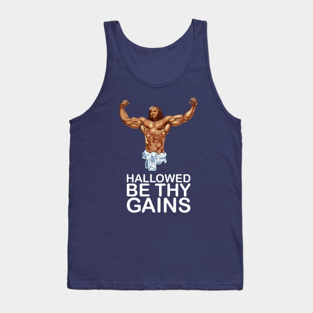 Hallowed be thy gains - Swole Jesus - Jesus is your homie so remember to pray to become swole af! - Dark Tank Top by Crazy Collective